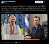 Journalist Dmytro Khilyuk, abducted by Russian forces in March 2022, has returned from Russian captivity 24-08-2025 Former Kherson mayor Volodymyr Mykolayenko