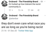 twitter its fucked up how tolerant the racist community is they dont even care what race you are as long as youre being racist