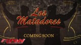 Los Matadores are coming soon