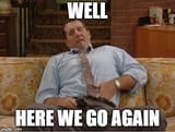 Al Bundy Here We Go Again