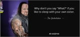 quote-why-don-t-you-say-what-if-you-like-to-sleep-with-your-own-sister-the-undertaker-93-81-92
