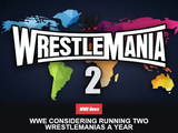 WWE Considering Running Two WrestleManias a Year