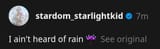 I ain&#039;t heard of rain