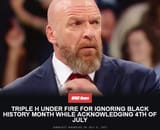 Triple H Under Fire for Ignoring Black History Month While Acknowledging 4th of July