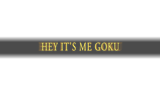 HEY_ITS_ME_GOKU