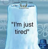 tired