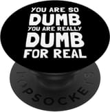 so dumb