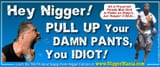 NM Banner_168_Saggy Pants Series_Nigger Pull Up Your Damn Pants_jpg