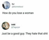 person-cj-blurredsoul-do-lose-woman-addi-tagorjnr-just-be-good-guy-they-hate-shit
