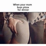 When_your_mom_buys_pizza_for_dinner_grab_ass incest