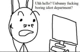 unbunny boring idiot