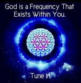 God is a frequency (inside you)