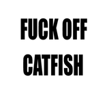 FUCKOFFCATFISH