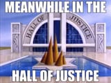 meanwhileinthehallofjustice