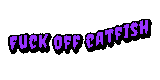 2025-07-22-Fuck-off-catfish-(5)