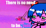there is no need to be rude