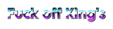 Fuck-off-King-s-23-7-2025