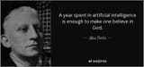 quote-a-year-spent-in-artificial-intelligence-is-enough-to-make-one-believe-in-god-alan-perlis-22-90-22(2)