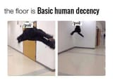 pol the floor is basic human decency