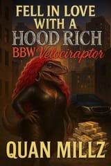 fell-in-love-with-a-hood-rich-bbw-velociraptor-quan-mills-v0-z1