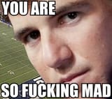 You are so fucking mad right now 2