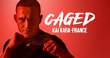 Caged_Kai_Kara_France_showtile.jpg.962110ea412279f2ae0d6acca9a3a9fa