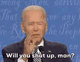 biden shut up