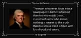 quote-the-man-who-never-looks-into-a-newspaper-is-better-informed-than-he-who-reads-them-in-thomas-jefferson-55-57-59