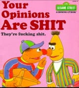 your opinions are shit