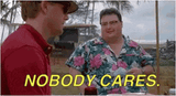 nobody-cares-390-x-212-gif-nys4xj9vtzctlqnd-1911477321