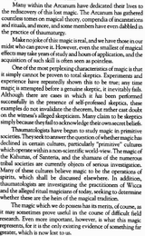 However, even the smallest of magical effects may take years of study and hours of application, and the acquisition of such skill is often seen as pointless