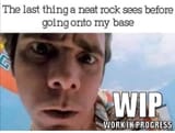 When a pebble comes along, you must WIP it