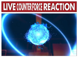 Live Counterforce Reaction
