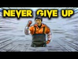 never give up