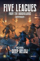 [Request] Five Leagues from the Borderlands Compendium