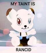 My taint is rancid