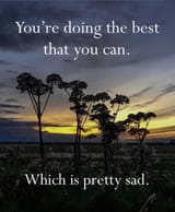 you&#039;re doing your best