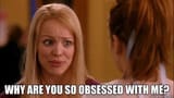 Why-are-you-so-obsessed-with-me-meme-2