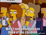 wont-somebody-please-think-of-the-children-v0-sbt445zi7ezc1[1]