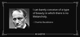 quote-i-can-barely-conceive-of-a-type-of-beauty-in-which-there-is-no-melancholy-charles-baudelaire-2-6-0609