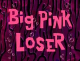 Big_Pink_Loser_title_card
