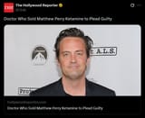 Screenshot 2025-06-18 at 23-26-47 The Hollywood Reporter on X Doctor Who Sold Matthew Perry Ketamine to Plead Guilty https __t.co_sWEb2pyOlK _ X