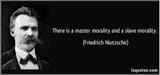 Nietzsche Master and Slave Morality.