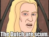 the dutch are scum