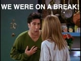 we were on a break friends