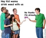 no thanks i&#039;m already gay