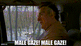 MALE GAZE!!
