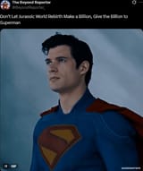 Screenshot 2025-07-03 at 10-19-13 (19) The Beyond Reporter on X Don&#039;t Let Jurassic World Rebirth Make a Billion Give the Billion to Superman https __t.co_WOhT9DGLzN _ X
