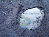 life is hard