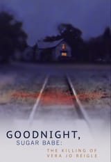 Goodnight Sugar Babe The Killing of Vera Jo Reigle (2020)